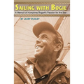 Sailing With Bogie: A Memoir of Humphrey Bogart's Passion for the Sea