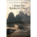 Sihpromatum - I Grew my Boobs in China