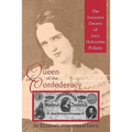 Queen of the Confederacy: The Innocent Deceits of Lucy Holcombe Pickens