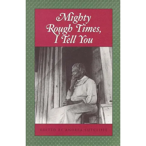 Mighty Rough Times I Tell You: Personal Accounts of Slavery in Tennessee