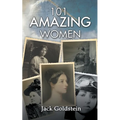 101 Amazing Women: Extraordinary Heroines Throughout History