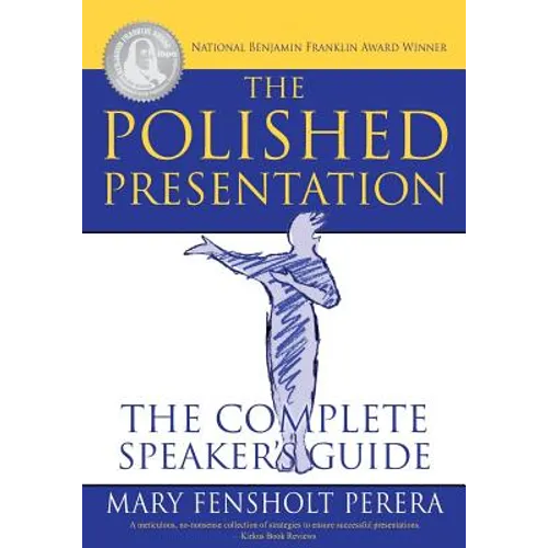 The Polished Presentation: The Complete Speaker's Guide