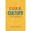 C.O.R.E Culture: Your "How To" Guide for Creating an Intentional Culture