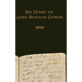 The Diary of Lord Ronald Gower: 1868