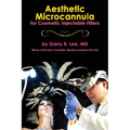 Aesthetic Microcannula for Cosmetic Injectable Fillers