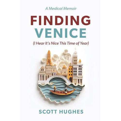 Finding Venice: (I Hear It's Nice This Time of Year)