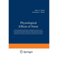 Physiological Effects of Noise: Based Upon Papers Presented at an International Symposium on the Extra-Auditory Physiological Effects of Audible Sound