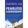 Fearless Leadership: Overcoming Reticence, Procrastination, and the Voices of Doubt Inside Your Head