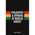 Philosophy & Opinions Of Marcus Garvey