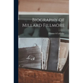 Biography of Millard Fillmore