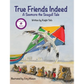 True Friends Indeed: A Seemore the Seagull Tale