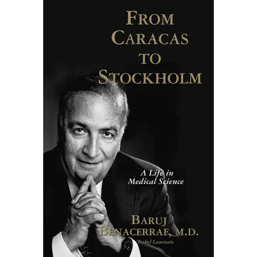 From Caracas to Stockholm: A Life in Medical Science