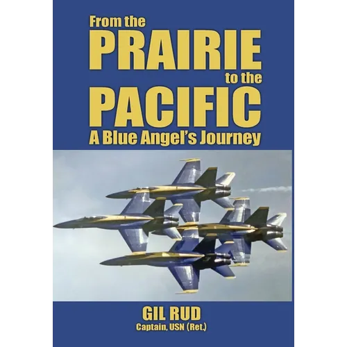 From the Prairie to the Pacific: A Blue Angel's Journey