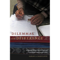 Dilemmas of Difference: Indigenous Women and the Limits of Postcolonial Development Policy