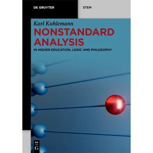 Nonstandard Analysis: In Higher Education, Logic and Philosophy