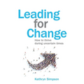 Leading for Change: How to thrive in uncertain times