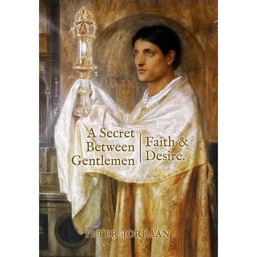 A Secret Between Gentlemen: Faith and Desire