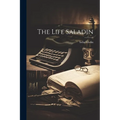 The Life Saladin