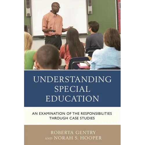 Understanding Special Education: An Examination of the Responsibilities Through Case Studies
