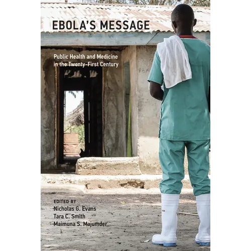 Ebola's Message: Public Health and Medicine in the Twenty-First Century