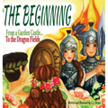 The Beginning: From a Garden Castle...To the Dragon Fields
