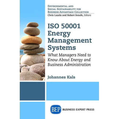 ISO 50001 Energy Management Systems: What Managers Need to Know About Energy and Business Administration
