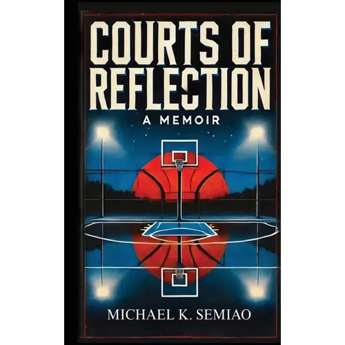 Courts of Reflection, a Memoir