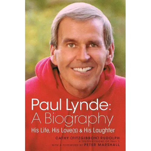 Paul Lynde: A Biography - His Life, His Love(s) and His Laughter