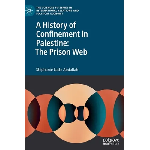 A History of Confinement in Palestine: The Prison Web