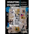 Disrupting Qualitative Inquiry: Possibilities and Tensions in Educational Research