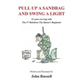 Pull Up a Sandbag and Swing a Light: 12 years serving with the 3rd Battalion, the Queen's Regiment