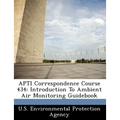 Apti Correspondence Course 434: Introduction to Ambient Air Monitoring Guidebook