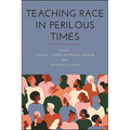 Teaching Race in Perilous Times