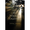 ;And We Walked Together