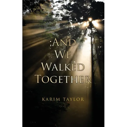 ;And We Walked Together