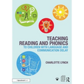 Teaching Reading and Phonics to Children with Language and Communication Delay