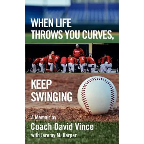 When Life Throws You Curves, Keep Swinging