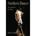 Northern Dancer: The Legend and His Legacy