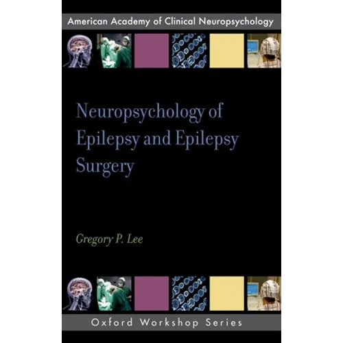 Neuropsychology of Epilepsy and Epilepsy Surgery