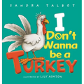 I Don't Wanna be a Turkey
