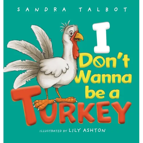 I Don't Wanna be a Turkey