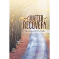 A Matter of Recovery: The Story of C.B. Miller