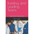 Building and Leading Teams: The New Supervisor's Guide to Nurturing Collaboration and Achieving Excellence