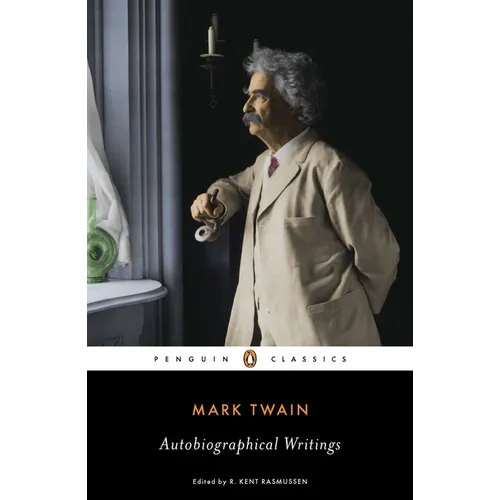 Mark Twain: Autobiographical Writings