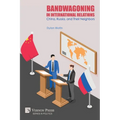 Bandwagoning in International Relations: China, Russia, and Their Neighbors