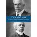 Canada 1911: The Decisive Election That Shaped the Country
