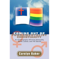 Coming out of Fundamentalist Christianity: An Autobiography Affirming Sensuality, Social Justice, and The Sacred