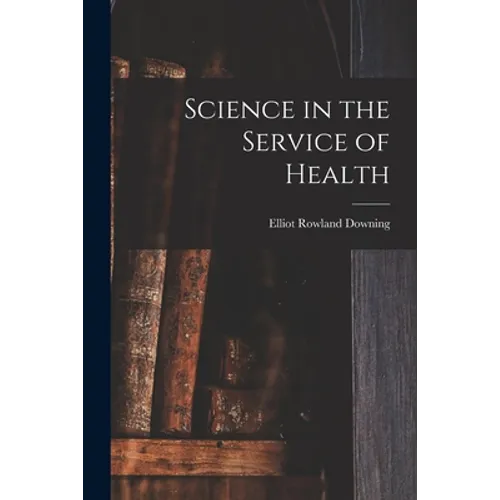 Science in the Service of Health