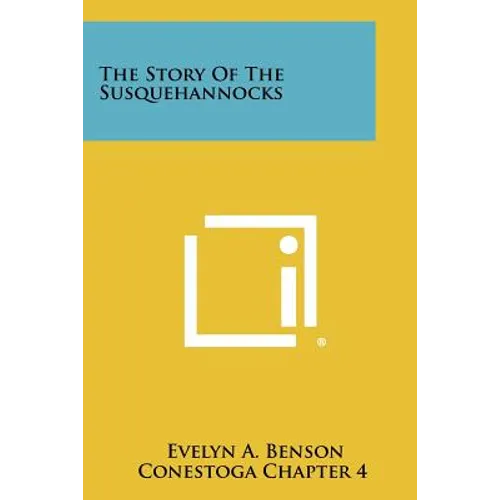 The Story Of The Susquehannocks