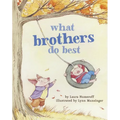 What Brothers Do Best: (Big Brother Books for Kids, Brotherhood Books for Kids, Sibling Books for Kids)